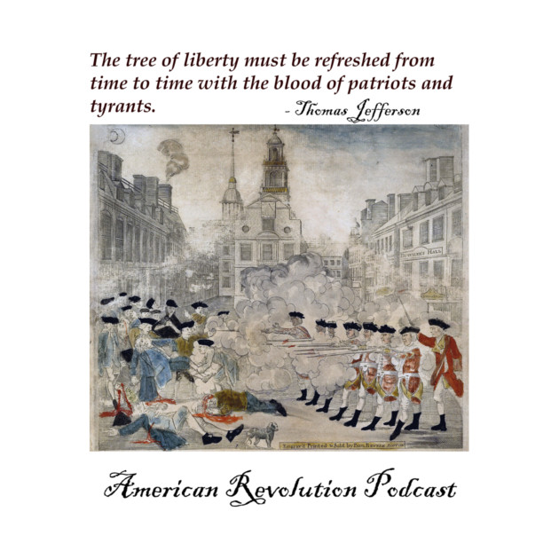 Boston Massacre by American Revolution Podcast