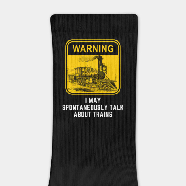 Warning May Spontaneously Start Talk About Trains by Pixel Threads 