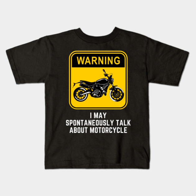 Warning May Spontaneously Start Talking About Motorcycle Kids T-Shirt by Pixel Threads 