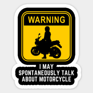 Warning May Spontaneously Start Talking About Motorcycle Sticker