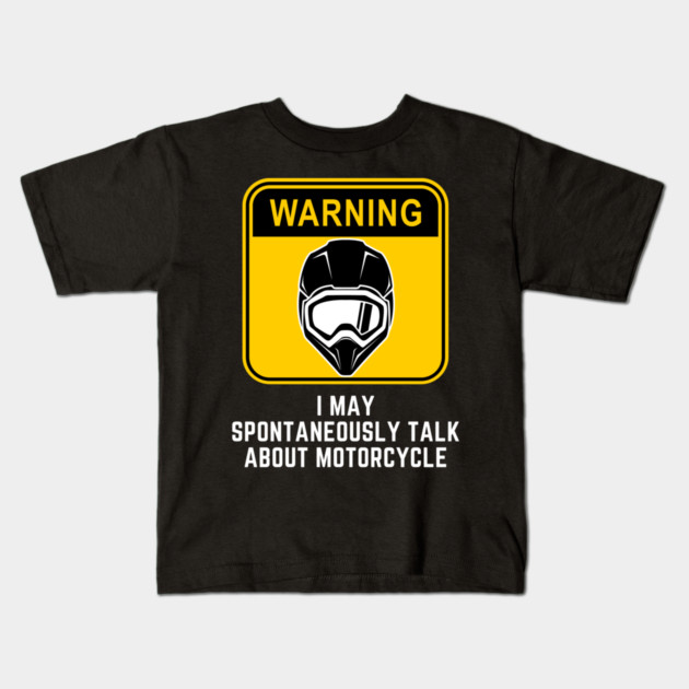 Warning May Spontaneously Start Talking About Motorcycle Kids T-Shirt by Pixel Threads 