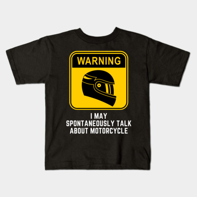 Warning May Spontaneously Start Talking About Motorcycle Kids T-Shirt by Pixel Threads 