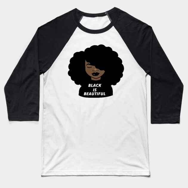 Black is Beautiful Melanin Girl Afro African Baseball T-Shirt by logiamerch