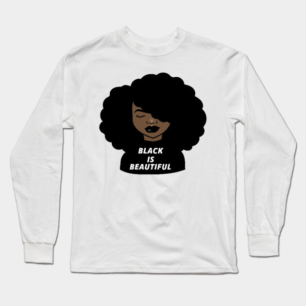 Black is Beautiful Melanin Girl Afro African Long Sleeve T-Shirt by logiamerch