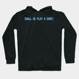 War Games – Shall We Play a Game? Hoodie