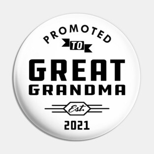 New Great Grandma - Promoted to great grandma est, 2021 Pin