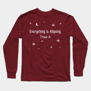 Everything is Aligning. Trust it Long Sleeve T-Shirt
