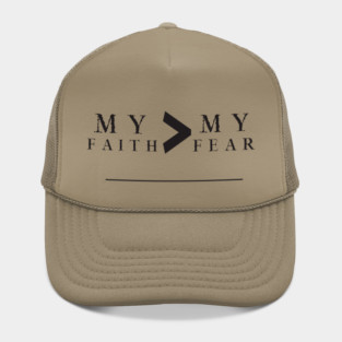 My Faith is Greater Than My Fear Hat