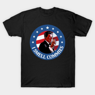 i smell commies Ronald Reagan T-Shirt