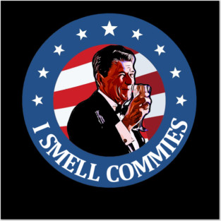 i smell commies Ronald Reagan Posters and Art