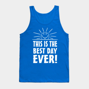 Best Day Ever Tank Top