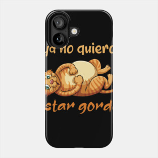 ya no quiero estar gordo Phone Case