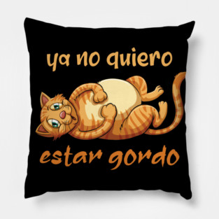 ya no quiero estar gordo Pillow