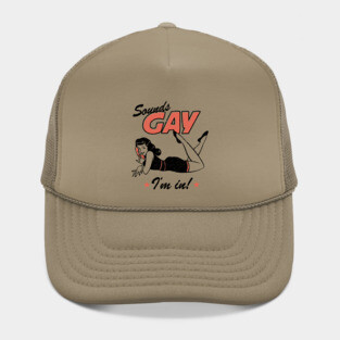 Sounds Gay I'm In Hat