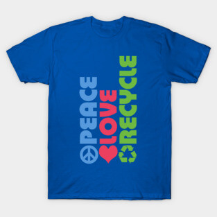 Peace Love Recycle T-Shirt
