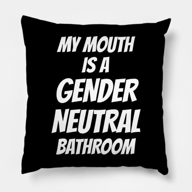 Watersport My Mouth Is A Gender Neutral Bathroom Pillow by belownormal