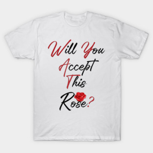 Will You Accept This Rose? T-Shirt