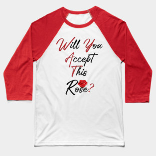 Will You Accept This Rose? Baseball T-Shirt