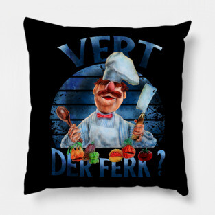 VERT DER FERK IS SWEDISH CHEF Pillow