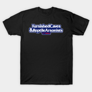 Furnished Caves & Reptile Arsonists T-Shirt