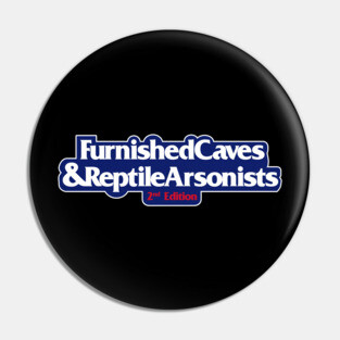 Furnished Caves & Reptile Arsonists Pin