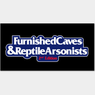 Furnished Caves & Reptile Arsonists Posters and Art
