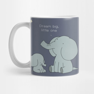 Dream Big Little One Mug