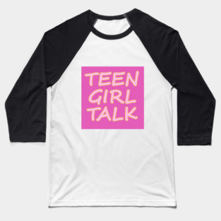 Teen Girl Talk Podcast Baseball T-Shirt