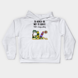 Funny To Beach or not to Beach Pun Cartoon Kids Hoodie
