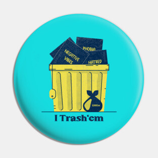 Mental Health Awareness-I trash'em Pin