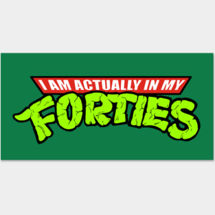 Actually In My Forties Posters and Art