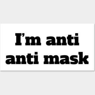 I'm Anti Anti Mask Posters and Art