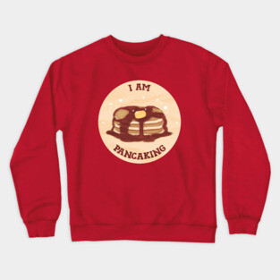pancake! on the table (i am panicking!!!) Crewneck Sweatshirt