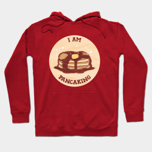 pancake! on the table (i am panicking!!!) Hoodie
