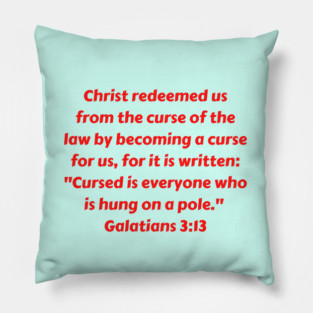 Bible Verse Galatians 3:13 Pillow