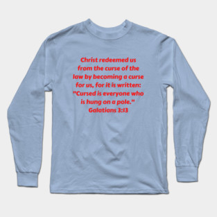 Bible Verse Galatians 3:13 Long Sleeve T-Shirt