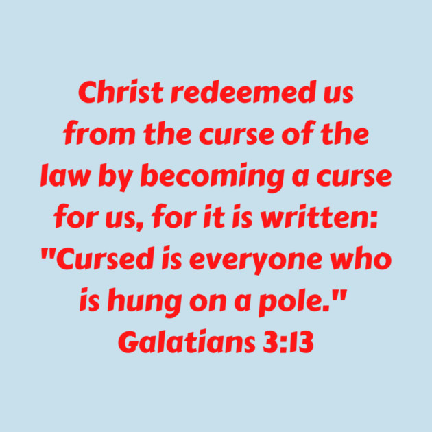 Bible Verse Galatians 3:13 by Prayingwarrior