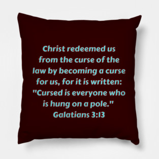 Bible Verse Galatians 3:13 Pillow