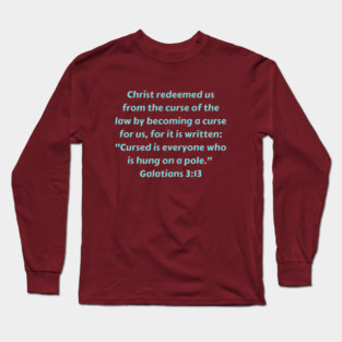 Bible Verse Galatians 3:13 Long Sleeve T-Shirt