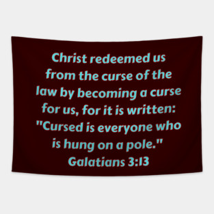 Bible Verse Galatians 3:13 Tapestry