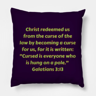 Bible Verse Galatians 3:13 Pillow
