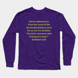 Bible Verse Galatians 3:13 Long Sleeve T-Shirt