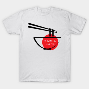 ramen life T-Shirt