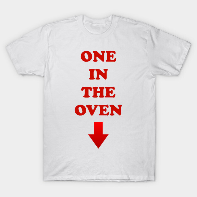 Police Academy / Steve Guttenberg - One in the Oven Shirt T-Shirt by The Rewatch Podcast