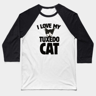 I love my tuxedo cat Baseball T-Shirt