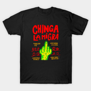 Chinga La Migra T-Shirt