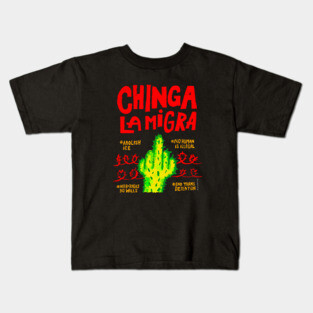 Chinga La Migra Kids T-Shirt