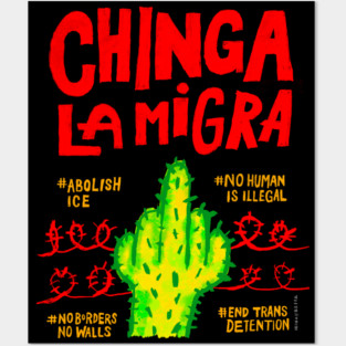 Chinga La Migra Posters and Art