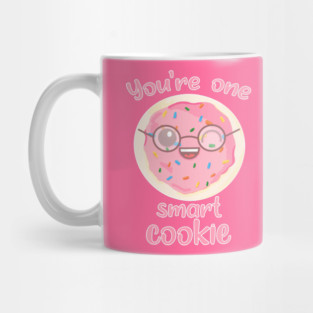 You Are One Smart Cookie Mug