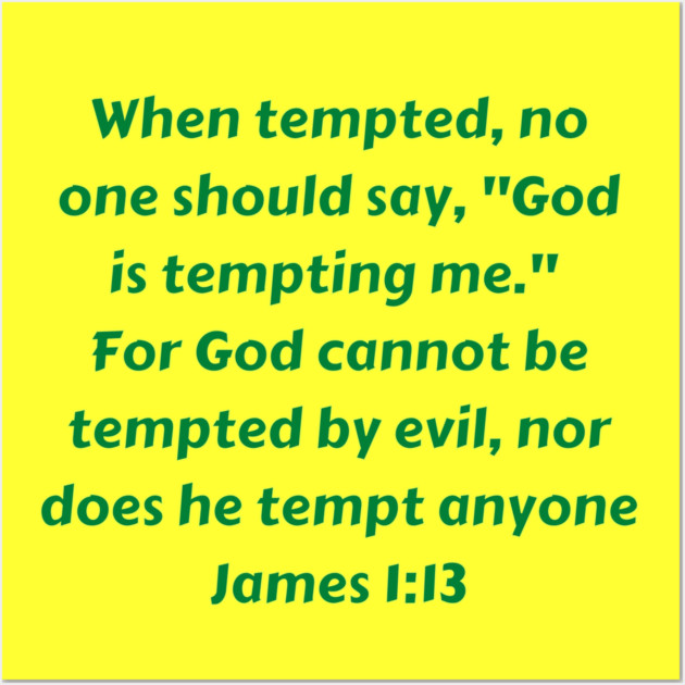 Bible Verse James 1:13 - James 1 13 - Posters and Art Prints | TeePublic